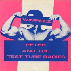 Peter And The Test Tube Babies : Wimpeez